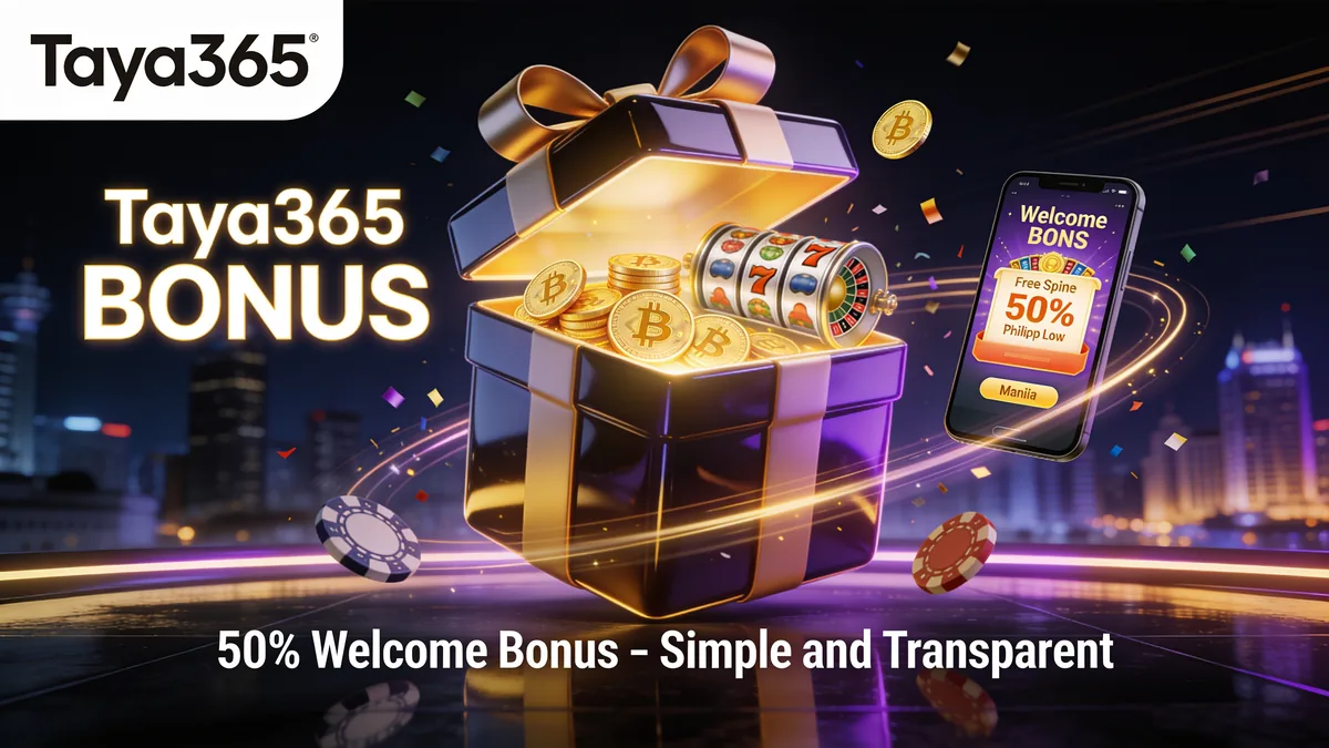 taya365 in the Philippines — 50% Welcome Bonus – Simple and Transparent